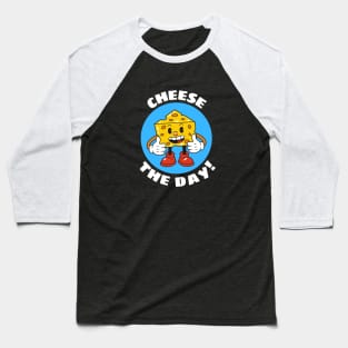 Cheese The Day | Cheese Pun Baseball T-Shirt